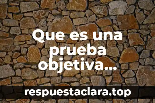 Que es una prueba objetiva preescolar ejemplo