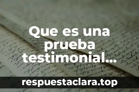 Que es una prueba testimonial innominada