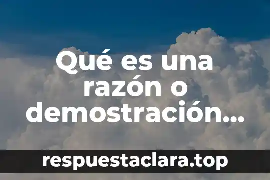 Qué es una razón o demostración en química