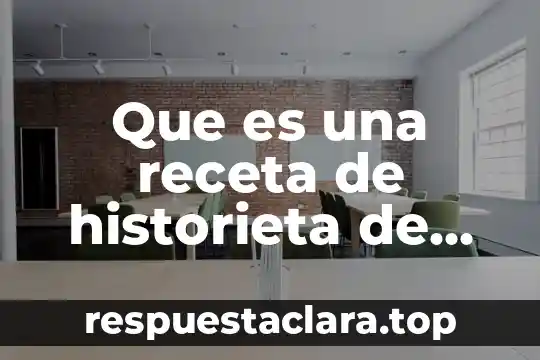 Que es una receta de historieta de ingles