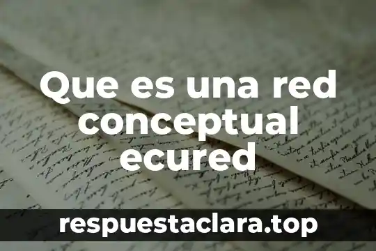 Que es una red conceptual ecured