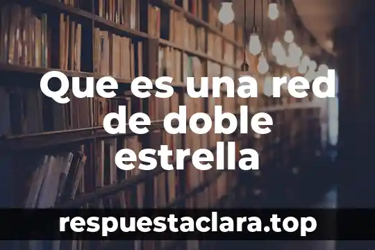 Que es una red de doble estrella