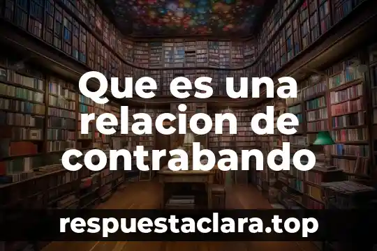 Que es una relacion de contrabando