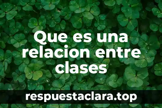 Que es un segmento relacion ala historia 4 Que es una relacion entre clases