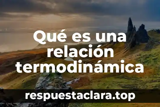 Qué es una relación termodinámica