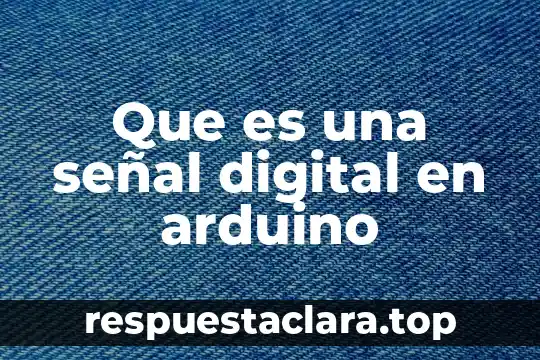 Que es una señal digital en arduino