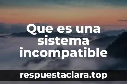 Qué es una teoría un sistema una escuela 7 Que es una sistema incompatible