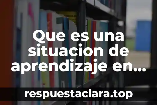 Qué es el significado del nombre Betin 3 Que es una situacion de aprendizaje en educacion significado