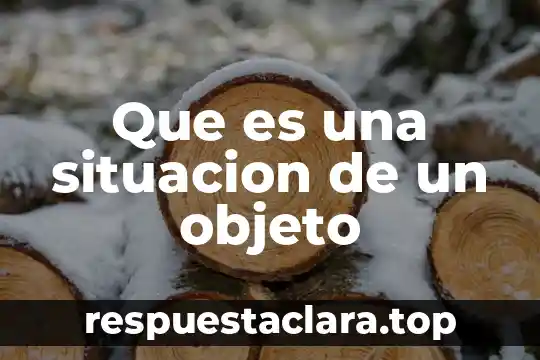 Que es un campo de estudio o objeto de estudio 6 Que es una situacion de un objeto