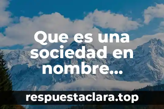 Que es una plataformaplataforma materia 7 Que es una sociedad en nombre colectivo en mexico