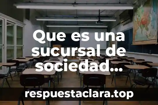 Que es una sucursal de sociedad extranjera