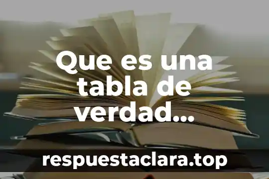 Que es una tabla de verdad disyuncion