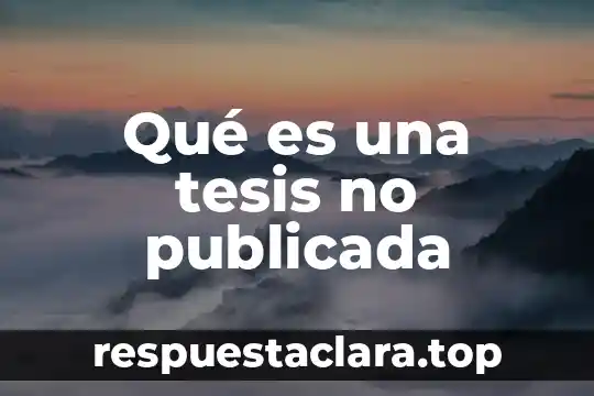 Qué es una tesis no publicada
