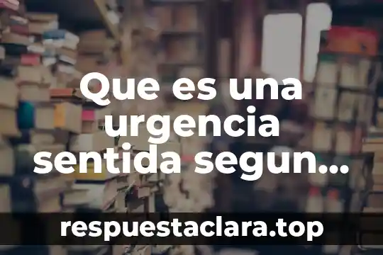 Qué es enfermería según OMS 7 Que es una urgencia sentida segun la oms