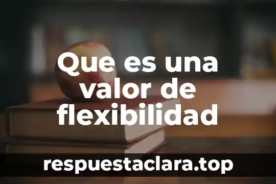 Que es el valor creciente neto 3 Que es una valor de flexibilidad