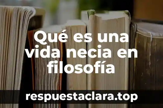 Que es la vida urvana 7 Qué es una vida necia en filosofía