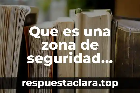 Qué es un equipo definición 8 Que es una zona de seguridad definicion para niños