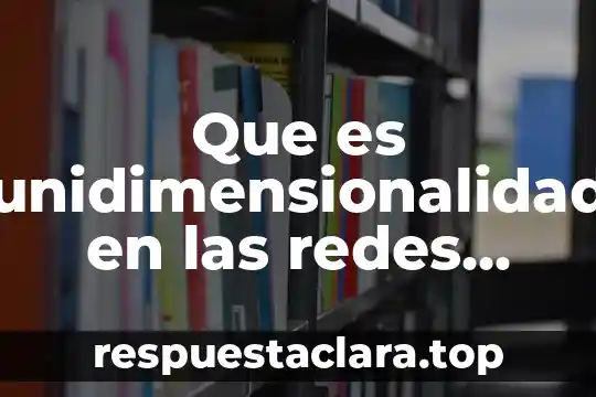 Qué es variantes sociales y dialectales del español 8 Que es unidimensionalidad en las redes sociales
