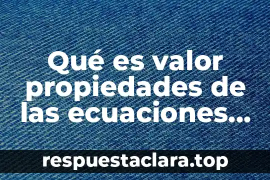 Qué es un número racional y sus propiedades 3 Qué es valor propiedades de las ecuaciones con valor absoluto