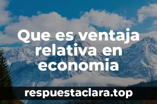 Qué es una tablet su significado en español y inglés 8 Que es ventaja relativa en economia