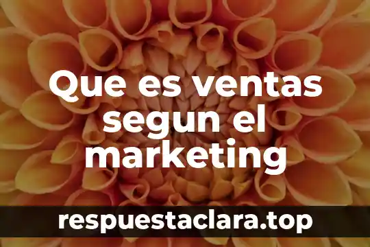 Que es la publicidad marketing 5 Que es ventas segun el marketing