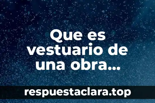 Que es vestuario de una obra teatral