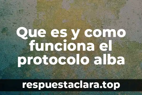 Que es primero corté o color 6 Que es y como funciona el protocolo alba