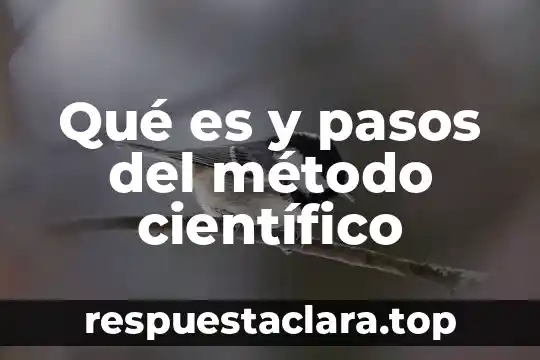 Qué es y pasos del método científico