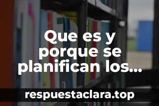 Que es y porque se planifican los planes de clase