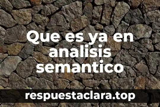 Qué es análisis semántico de la arquitectura 6 Que es ya en analisis semantico