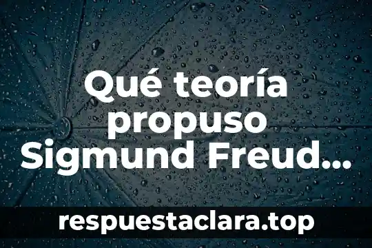Qué teoría propuso Sigmund Freud que es impulso