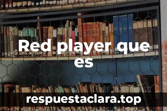 Red player que es