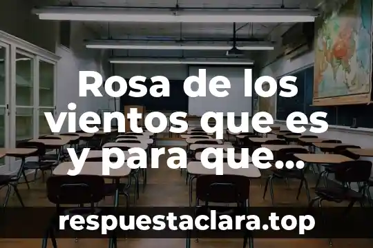 Qué es salud ocupacional y para que sirve 4 Rosa de los vientos que es y para que sirve