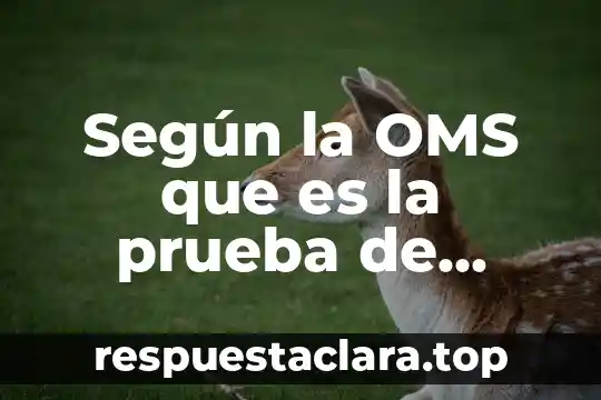 Que es la prueba de identidad para una planta 5 SegĆŗn la OMS que es la prueba de Papanicolaou