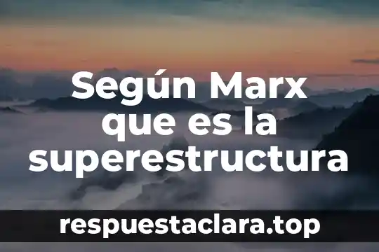 Qué es la filosofía para carlos marx 3 Según Marx que es la superestructura