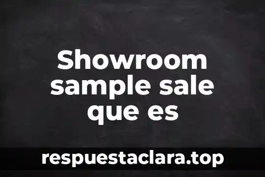 Showroom sample sale que es