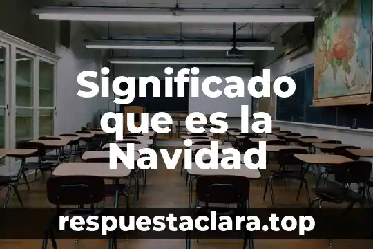 Que es el significado de significado 4 Significado que es la Navidad