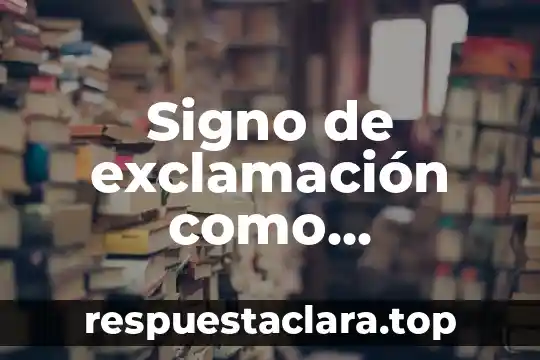 Como explicarle a un niño que es una fabula 7 Signo de exclamación como explicarle a los niños que es