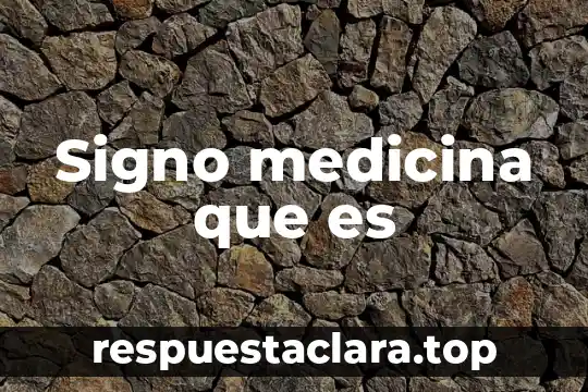 Signo medicina que es
