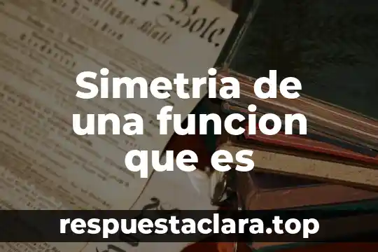 Simetria de una funcion que es