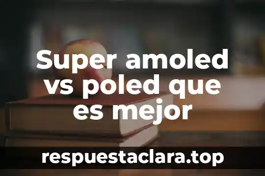 Que es mejor pene grueso o delgado 6 Super amoled vs poled que es mejor