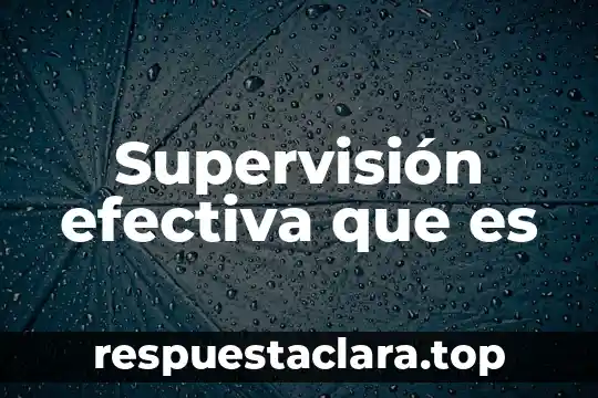Que es comunicacion efectiva en enfermeria 6 Supervisión efectiva que es