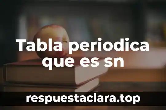 Tabla periodica que es sn