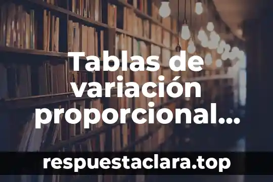 Tablas de variación proporcional que es