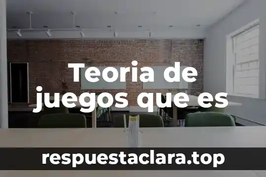 Teoria de juegos que es