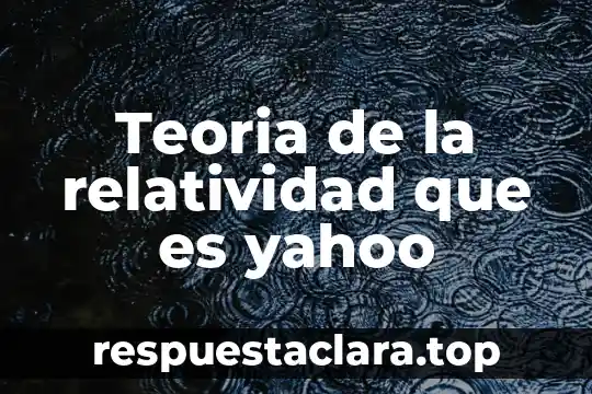 Teoria de la relatividad que es yahoo