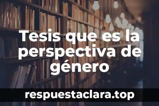 Tesis que es la perspectiva de género