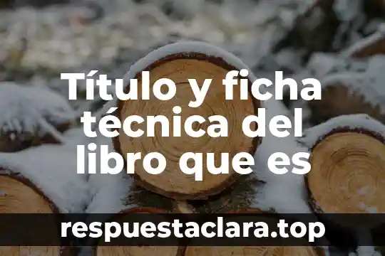 Título y ficha técnica del libro que es
