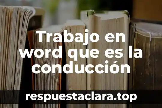 Trabajo en word que es la conducción