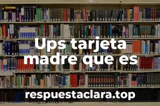 Ups tarjeta madre que es
